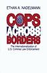 Cops across borders : the internationalization... von Ethan Avram Nadelmann