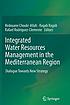 Integrated water resources management in the Mediterranean... by Redouane Choukr-Allah