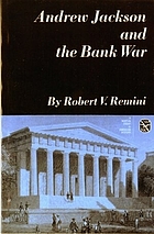 Andrew Jackson and the bank war; a study in the growth of presidential power