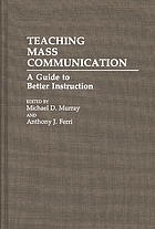 Teaching mass communication : a guide to better instruction