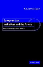 European law in the past and the future : unity and diversity over two millennia