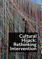 Cultural hijack : rethinking intervention