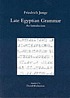 Late Egyptian grammar : an introduction door Friedrich Junge