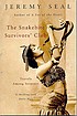 The snakebite survivors' club : travels among... door Jeremy Seal