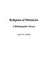 Religions of Melanesia : a bibliographic survey 著者： G  W Trompf