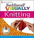 Teach yourself visually knitting 著者：  Sharon Turner 