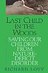 Last child in the woods : saving our children from nature-deficit disorder