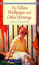 The Yellow wallpaper and other writings