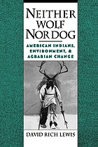 Neither wolf nor dog : American Indians, environment, and agrarian change