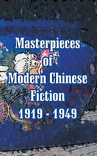 Masterpieces of modern Chinese fiction, 1919-1949