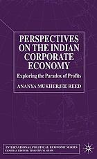 Perspectives on the Indian corporate economy : exploring the paradox of profits
