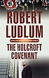 The Holcroft Covenant door Robert Ludlum