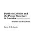 Business lobbies and the power structure in America : evidence and arguments