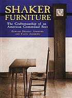 Shaker furniture; the craftsmanship of an American communal sect