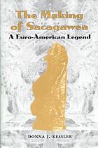 The making of Sacagawea : a Euro-American legend