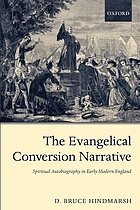 The evangelical conversion narrative : spiritual autobiography in Early modern England