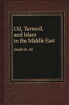 Oil, turmoil, and Islam in the Middle East