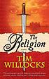 The religion por Tim Willocks