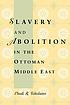 Slavery and abolition in the Ottoman Middle East
