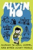 Alvin Ho: Allergic to Girls, School, and Other... by Lenore Look