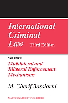 International criminal law 2 Multilateral and bilateral enforcement mechanisms.