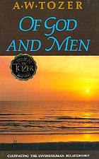 Of god and men : cultivating the divine/human relationship