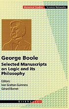 George Boole : selected manuscripts on logic and its philosophy