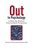 Out in psychology : lesbian, gay, bisexual, trans and queer perspectives