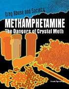 Methamphetamine : the dangers of crystal meth by Frank Spalding