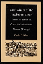 Poor whites of the antebellum South : tenants and laborers in central North Carolina and northeast Mississippi