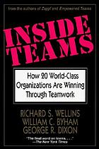 Inside teams : how 20 world-class organizations are winning through teamwork