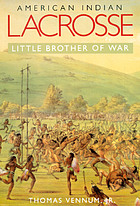 American Indian lacrosse : little brother of war
