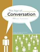 The age of conversation : 100 voices, 1 conversation