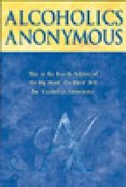 Alcoholics Anonymous : the story of how many thousands of men and women have recovered from alcoholism.