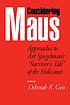Considering Maus : approaches to Art Spiegelman's 