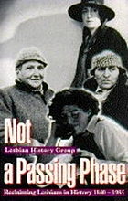 Not a passing phase : reclaiming lesbians in history 1840-1985