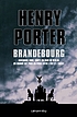 Brandebourg : novembre 1989, chute du mur de Berlin... de  Henry Porter 