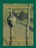The ecology of cyanobacteria : their diversity in time and space