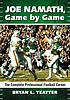 Joe Namath, game by game : the complete professional... by  Bryan L Yeatter 