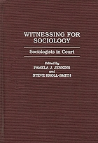 Witnessing for sociology : sociologists in court