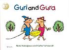 Guri and Gura