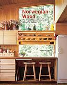 Norwegian wood : the thoughtful architecture of Wenche Selmer