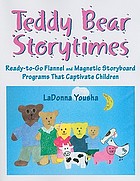 Teddy Bear storytimes : ready-to-go flannel and magnetic storyboard programs that captivate children