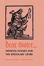 Dear Sister : medieval women and the epistolary genre