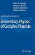 Elementary physics of complex plasmas von V  N T︠S︡ytovich