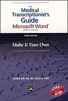 The medical transcriptionist's guide to Microsoft Word : make it your own