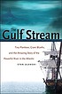 The Gulf Stream : tiny plankton, giant bluefin,... door Stan L Ulanski