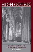 High Gothic; the classic cathedrals of Chartres, Reims, Amiens