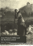 Jean-Francois Millet and the Barbizon school,