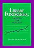 Library fundraising : models for success de Dwight Burlingame